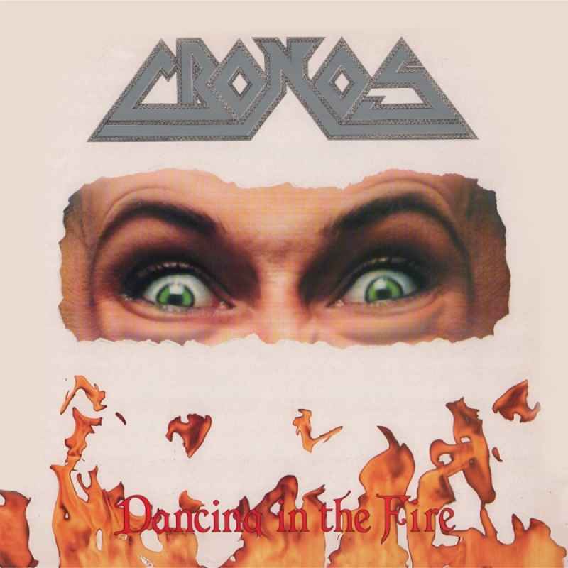 CRONOS - Dancing in the Fire Re-Release CD